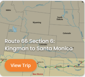 Route 66 Section 6: Kingman - Santa Monica
